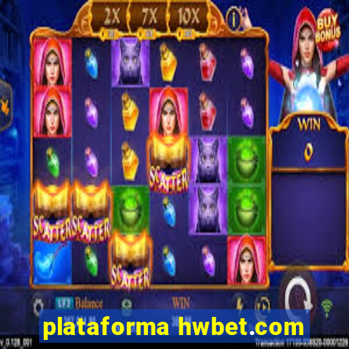 plataforma hwbet.com